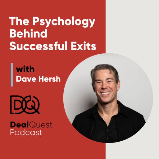 Episode 381: The Psychology Behind Successful Exits with Dave Hersh