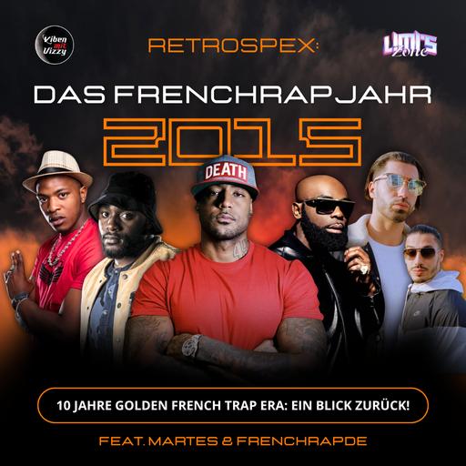 #97 RETROSPEX: Das Frenchrapjahr 2015 feat. Limi, Martes & Frenchrapde