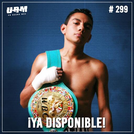Un Round Más #299: Cristian "Diamante" Mijares | Peleas vs "Travieso" Arce, Márquez y Darchinyan