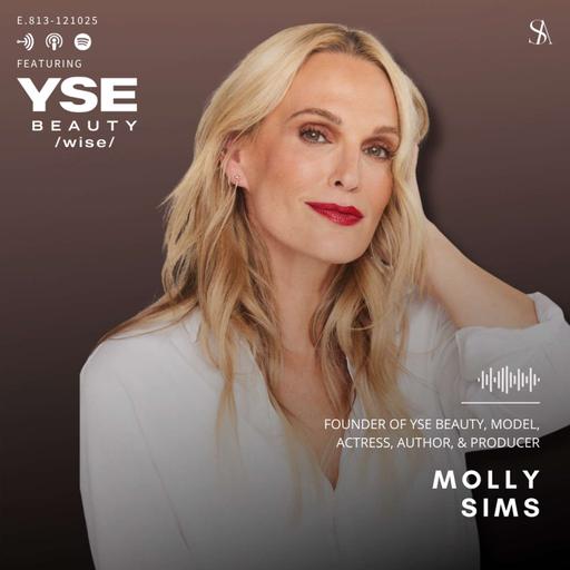 The Wisdom of Intentional Skincare with Molly Sims of YSE Beauty