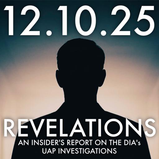 Revelations: An Insider's Report on the DIA's UAP Investigations | MHP 12.10.25.