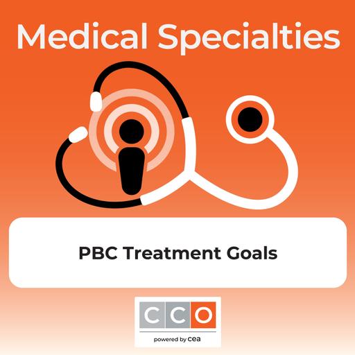 Defining Our Treatment Goals: Raising the Bar in PBC Management Podcast