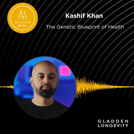 The Genetic Blueprint of Health - Episode 314