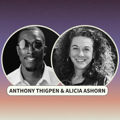 Medicine Beyond Medicine with Alicia Ashorn & Anthony Thigpen