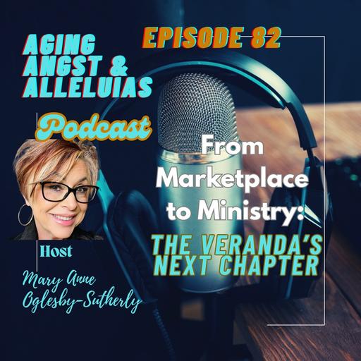 82. From Marketplace to Ministry: The Veranda's Next Chapter
