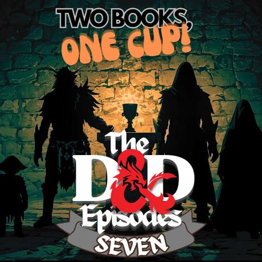 Two Books One Cup: Dungeons & Dragons EP 7 - Grakas can’t be killed