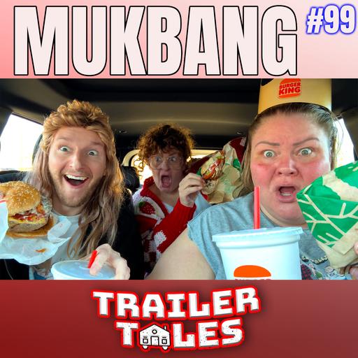 Burger King Mukbang & the $100 Tip! | Trailer Tales w/ Trailer Trash Tammy, Dave & Crystal | Ep 99