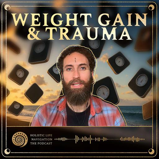[Ep. 313] The Connection Between Weight Gain & Trauma