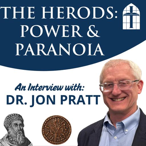 The Herods: Power & Paranoia - Episode 077 with Dr. Jon Pratt