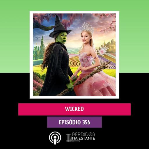 PnE 356 - Wicked