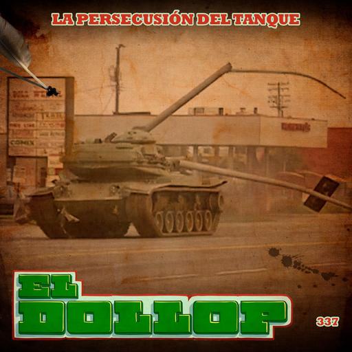 E337: La Persecución del Tanque
