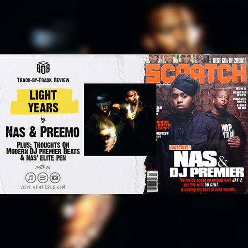 Nas + DJ Premier's 'Light-Years' DELIVERS | Ep. 192