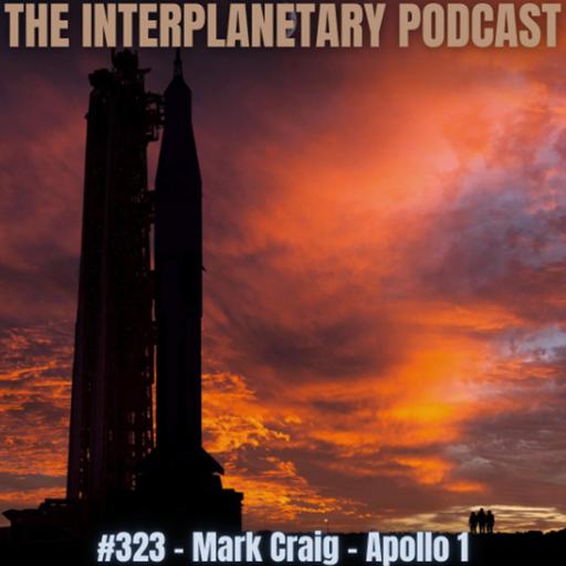 #323 - Mark Craig - Apollo 1