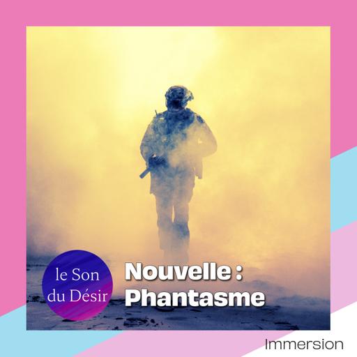 Phantasme — Nouvelle érotique immersive (Concours Le Son du Désir #7) — Loïc Le Doeuff