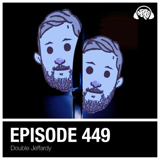 449: Double Jeffardy