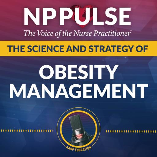 167. The Science and Strategy of Obesity Management (CE)