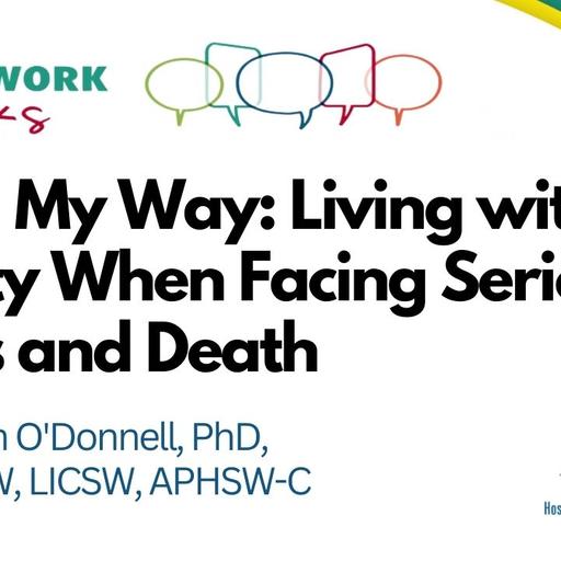 EP 135 - Dying My Way: Living with Dignity When Facing Serious Illness and Death