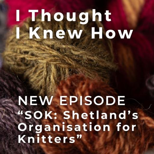 Episode 129: SOK: Shetland's Organisation for Knitters