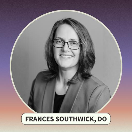 A Soft Place to Land with Frances Southwick, DO