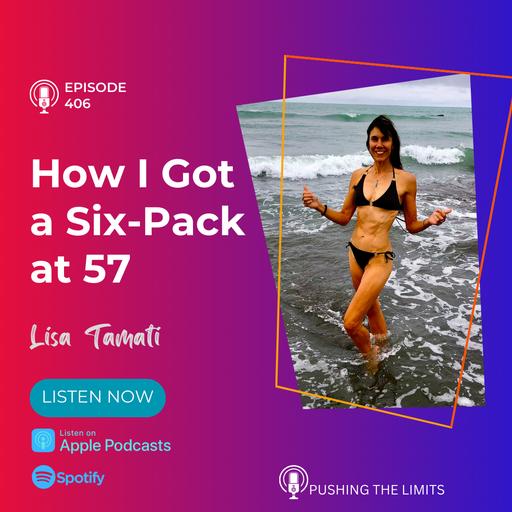 How I Got a Six-Pack at 57: The Real Science That Works After 40 with Lisa Tamati