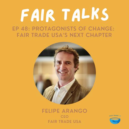 Protagonists of Change: Fair Trade's Next Chapter | FAIR TRADE USA