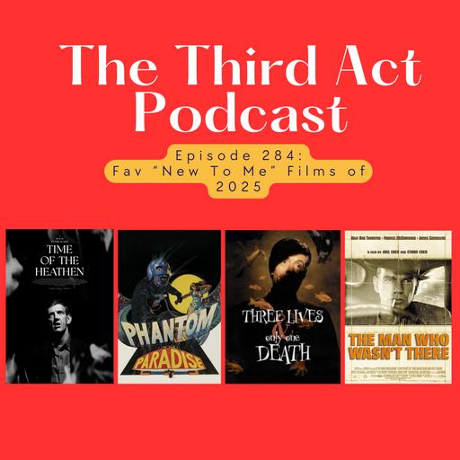 Episode 284: Episode 284 - Favorite "New To Me" Films of 2025