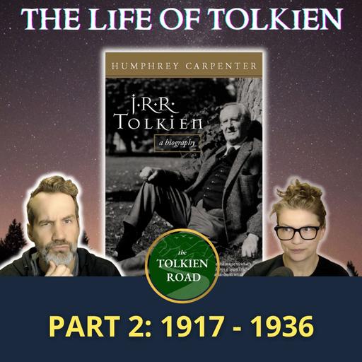 The Life of JRR Tolkien - Part 2: 1917 - 1936 (Family Life, Scholarly Pursuits, and The Hobbit) (Ep220 Rerun)