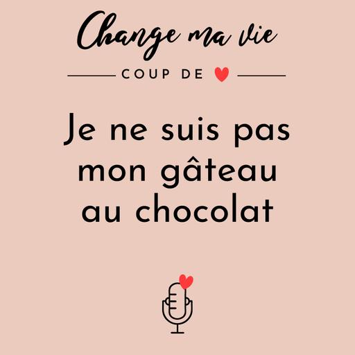 Je ne suis pas mon gâteau au chocolat - Épisode culte ✨
