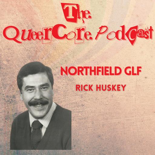 Northfield GLF: Rick Huskey (Season 4; Ep 17)