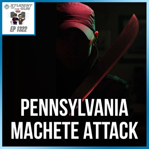 Pennsylvania Machete Attack | SOTG 1322