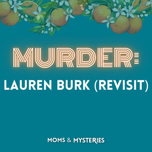 The Murder of Lauren Burk (Revisited)