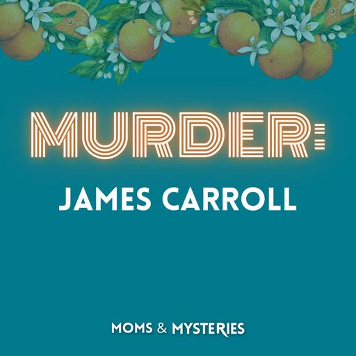 The Body in the Basement: The Murder of James Carroll