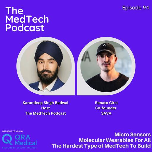 #94 Reinventing Continuous Glucose Monitoring (CGM): Molecular Wearables, Micro Sensors and Building SAVA with Renato Circi