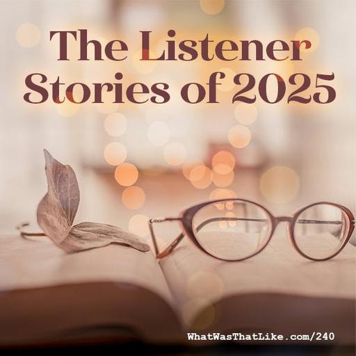 240: The Listener Stories of 2025