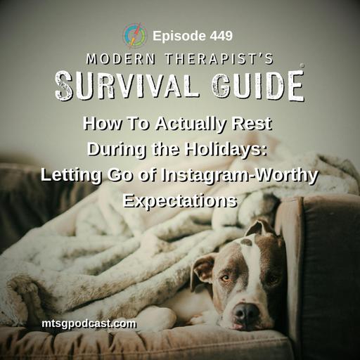 How Therapists Can Actually Rest During the Holidays: Letting Go of Guilt, Productivity, and Instagram-Worthy Expectations