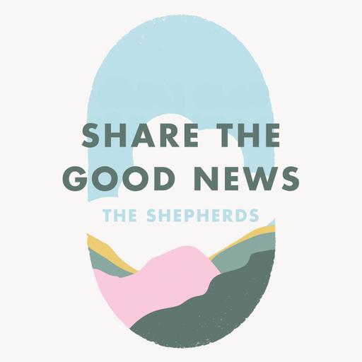 Week 16: Share the good news - the shepherds