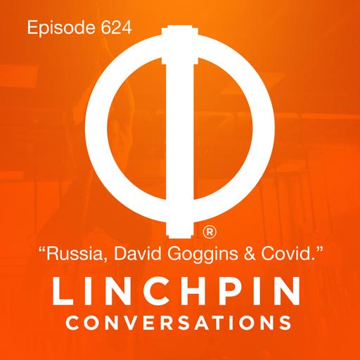 Russia, David Goggins & Covid.