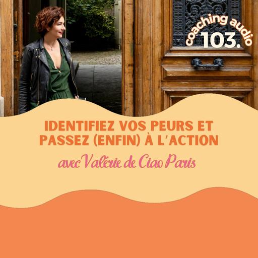 Coaching audio : Débloquer ses peurs et passer à l’action avec la planche de Blaise Pascal #103 l quitter paris, changer de vie, nouvelle vie, anxiété, peur du changement, reconversion, trouver sa voie, choisir sa future ville, equicoaching