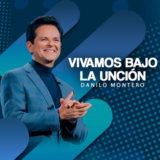 Vivamos bajo la unción — Danilo Montero | Prédicas 2026