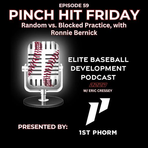 Pinch Hit Friday #59 - Random vs. Blocked Practice, with Ronnie Bernick