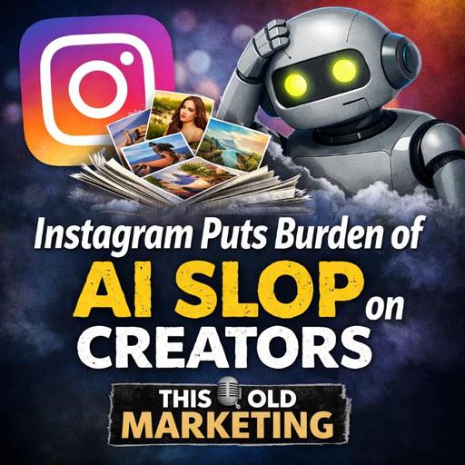 Instagram Puts Burden of AI Slop on Creators (514)