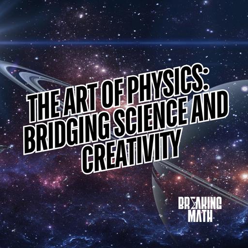 The Art of Physics: Bridging Science and Creativity with Dr. Ronald Gamble