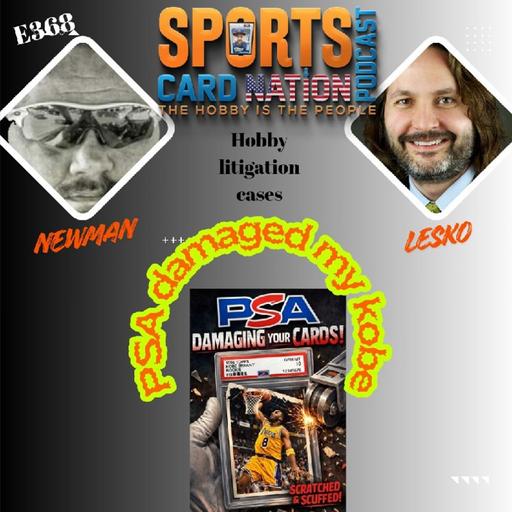 "PSA damaged my Kobe?" w/ "The Hobby Lawyer" Paul Lesko E368
