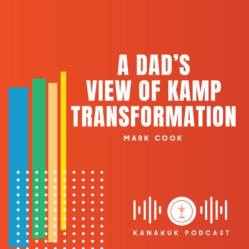 A Dad’s View of Kamp Transformation
