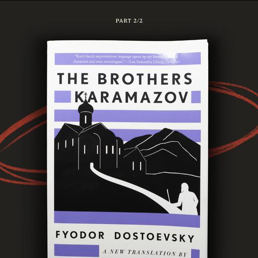 113 - The Brothers Karamazov by Fyodor Dostoevsky (2 of 2)