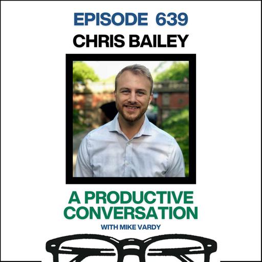 Chris Bailey Talks About Intentionality, Values, and Finishing What You Start