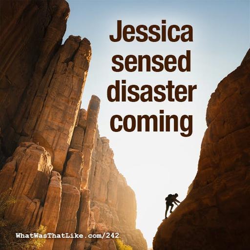 242: Jessica sensed disaster coming