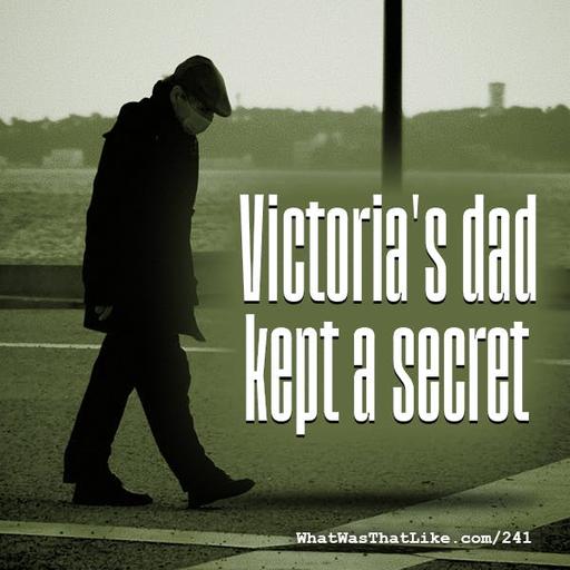 241: Victoria's dad kept a secret