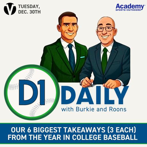 Our 6 Biggest Takeaways (3 Each) From The Year In College Baseball [D1 Daily]