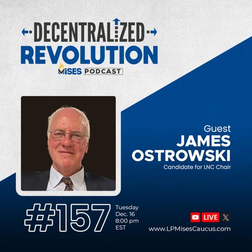 e157—James Ostrowski, candidate for LNC chair